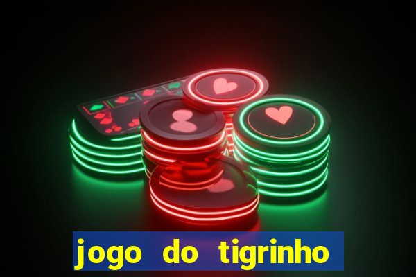 jogo do tigrinho bet vip